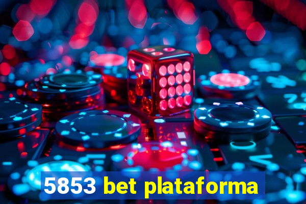 5853 bet plataforma